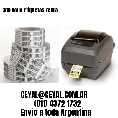 300 Rollo Etiquetas Zebra