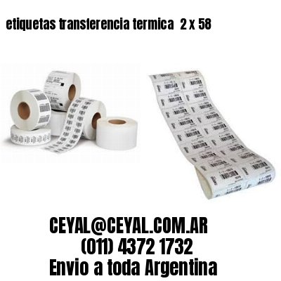 etiquetas transferencia termica  2 x 58