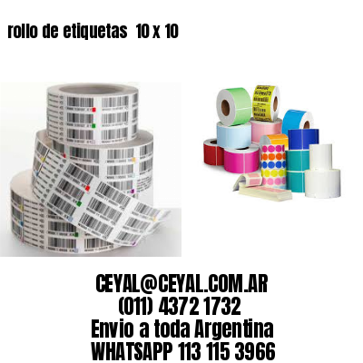 rollo de etiquetas  10 x 10