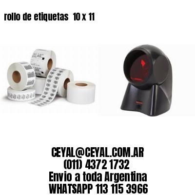 rollo de etiquetas  10 x 11