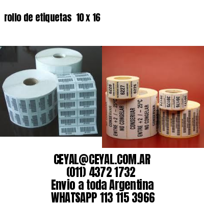 rollo de etiquetas  10 x 16