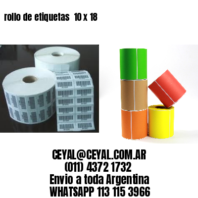 rollo de etiquetas  10 x 18