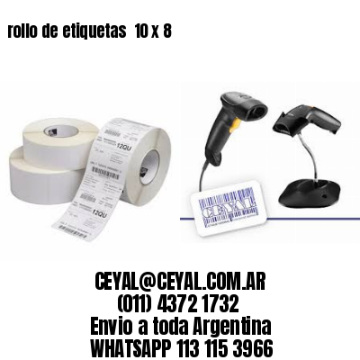 rollo de etiquetas  10 x 8