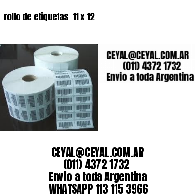 rollo de etiquetas  11 x 12