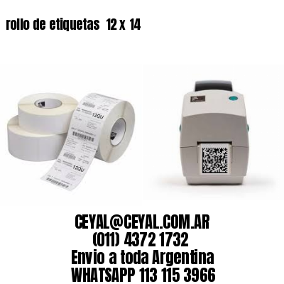 rollo de etiquetas  12 x 14