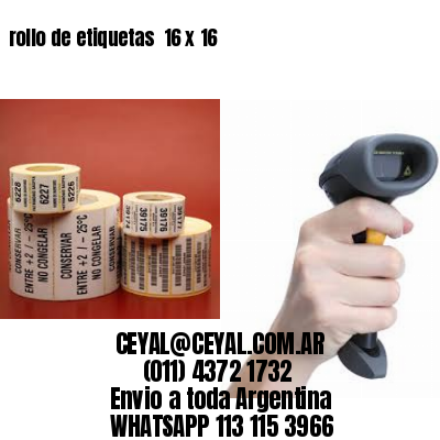 rollo de etiquetas  16 x 16