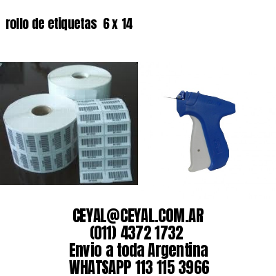 rollo de etiquetas  6 x 14