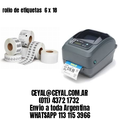 rollo de etiquetas  6 x 18