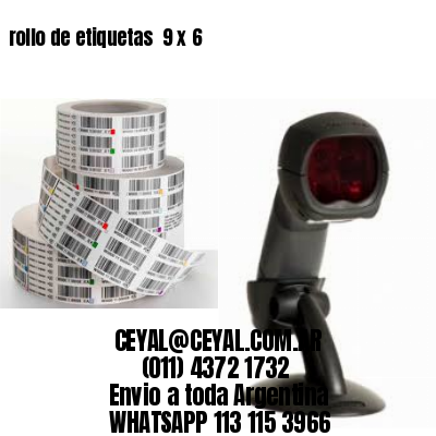 rollo de etiquetas  9 x 6