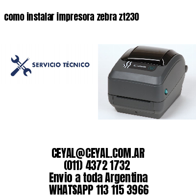 como instalar impresora zebra zt230
