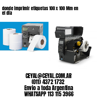 donde imprimir etiquetas 100 x 100 Mm en el dia