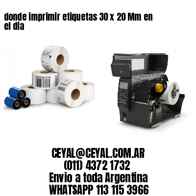 donde imprimir etiquetas 30 x 20 Mm en el dia