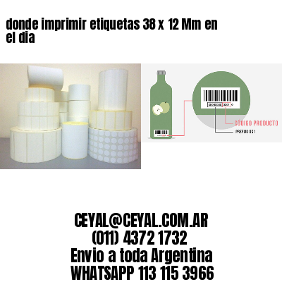 donde imprimir etiquetas 38 x 12 Mm en el dia