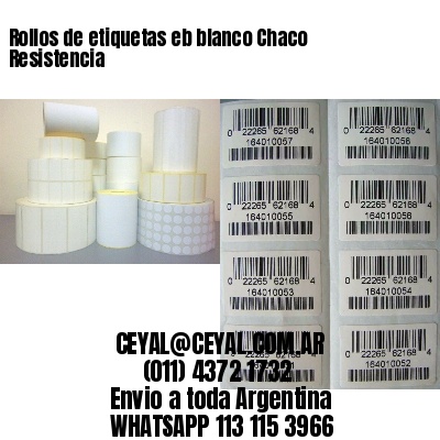 Rollos de etiquetas eb blanco Chaco Resistencia