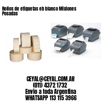 Rollos de etiquetas eb blanco Misiones Posadas