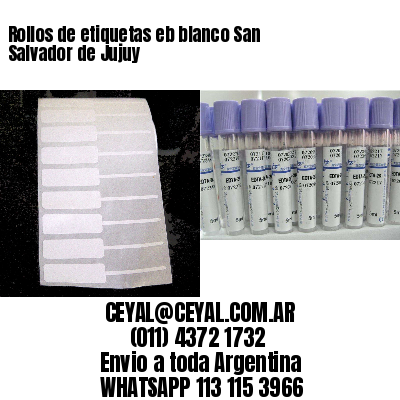 Rollos de etiquetas eb blanco San Salvador de Jujuy