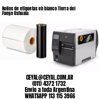 Rollos de etiquetas eb blanco Tierra del Fuego Ushuaia