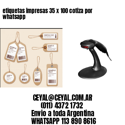 etiquetas impresas 35 x 100 cotiza por whatsapp