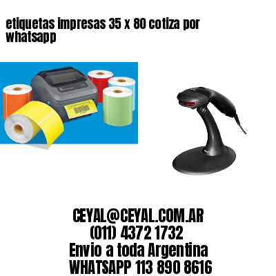 etiquetas impresas 35 x 80 cotiza por whatsapp
