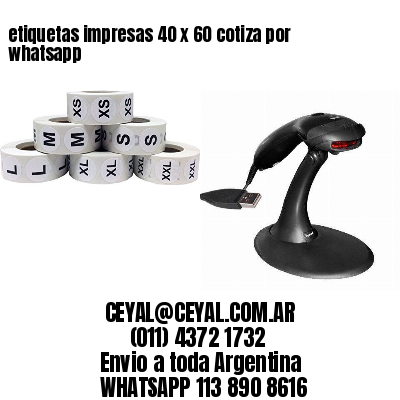 etiquetas impresas 40 x 60 cotiza por whatsapp