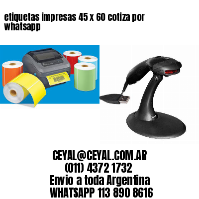 etiquetas impresas 45 x 60 cotiza por whatsapp