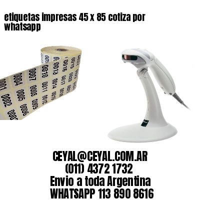 etiquetas impresas 45 x 85 cotiza por whatsapp