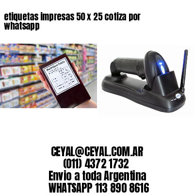 etiquetas impresas 50 x 25 cotiza por whatsapp