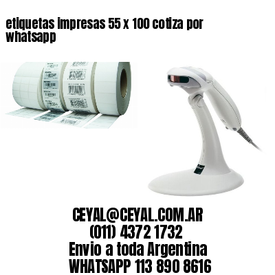 etiquetas impresas 55 x 100 cotiza por whatsapp