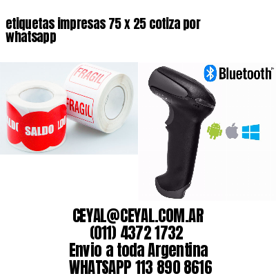 etiquetas impresas 75 x 25 cotiza por whatsapp