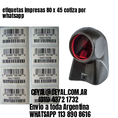etiquetas impresas 80 x 45 cotiza por whatsapp