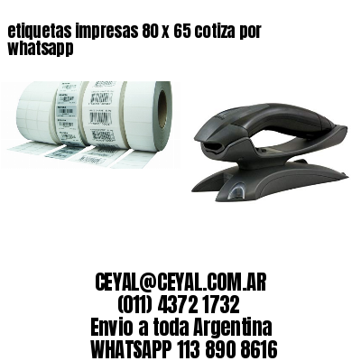 etiquetas impresas 80 x 65 cotiza por whatsapp