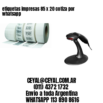 etiquetas impresas 85 x 20 cotiza por whatsapp