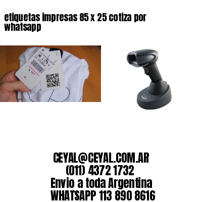 etiquetas impresas 85 x 25 cotiza por whatsapp