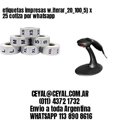 etiquetas impresas w.iterar_20_100_5} x 25 cotiza por whatsapp