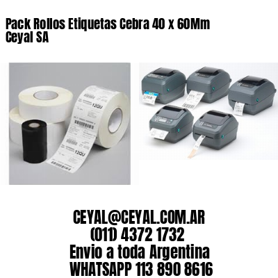 Pack Rollos Etiquetas Cebra 40 x 60Mm Ceyal SA