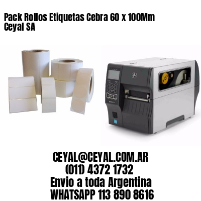 Pack Rollos Etiquetas Cebra 60 x 100Mm Ceyal SA