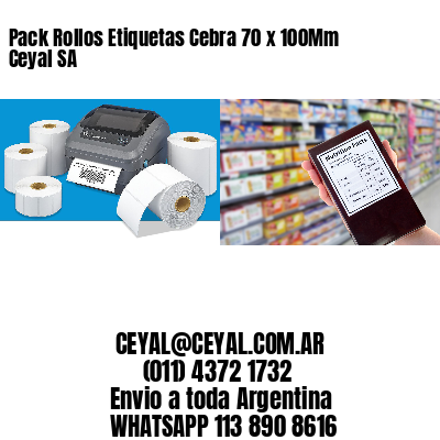 Pack Rollos Etiquetas Cebra 70 x 100Mm Ceyal SA