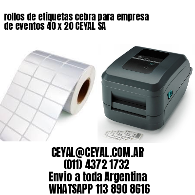 rollos de etiquetas cebra para empresa de eventos 40 x 20 CEYAL SA