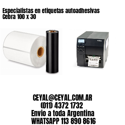 Especialistas en etiquetas autoadhesivas Cebra 100 x 30