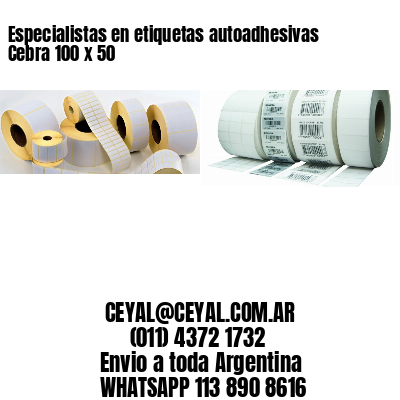 Especialistas en etiquetas autoadhesivas Cebra 100 x 50