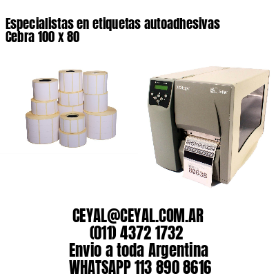 Especialistas en etiquetas autoadhesivas Cebra 100 x 80