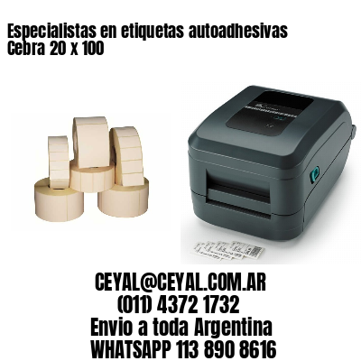 Especialistas en etiquetas autoadhesivas Cebra 20 x 100