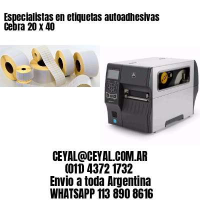 Especialistas en etiquetas autoadhesivas Cebra 20 x 40