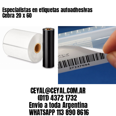 Especialistas en etiquetas autoadhesivas Cebra 20 x 60
