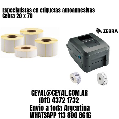 Especialistas en etiquetas autoadhesivas Cebra 20 x 70
