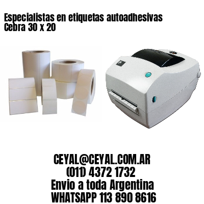 Especialistas en etiquetas autoadhesivas Cebra 30 x 20