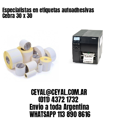 Especialistas en etiquetas autoadhesivas Cebra 30 x 30