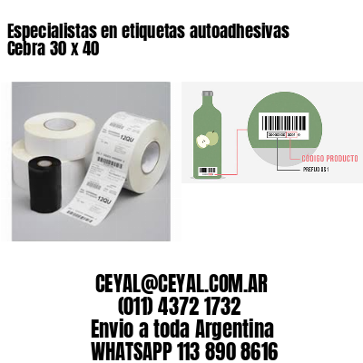 Especialistas en etiquetas autoadhesivas Cebra 30 x 40