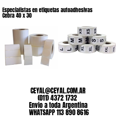 Especialistas en etiquetas autoadhesivas Cebra 40 x 30