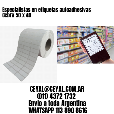 Especialistas en etiquetas autoadhesivas Cebra 50 x 40